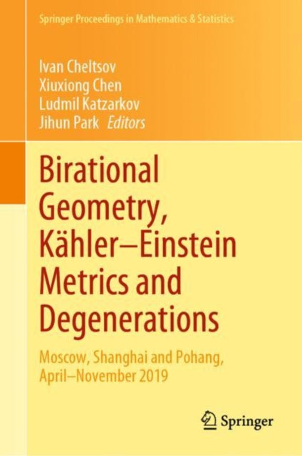 Book cover of: Birational Geometry, Kahler–Einstein Metrics and Degenerations. By: Ivan Cheltsov
