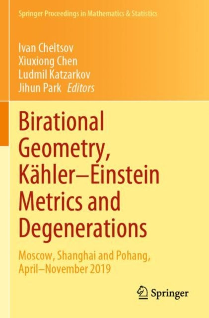 Book cover of: Birational Geometry, Kahler–Einstein Metrics and Degenerations. By: Ivan Cheltsov