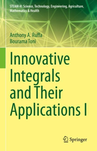 Book cover of: Innovative Integrals and Their Applications I. By: Anthony A. Ruffa