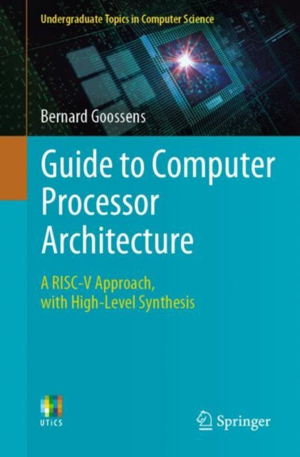Book cover of: Guide to Computer Processor Architecture. By: Bernard Goossens