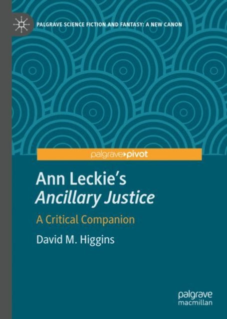 Book cover of: Ann Leckie’s "Ancillary Justice". By: David M. Higgins