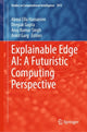 Book cover of: Explainable Edge AI: A Futuristic Computing Perspective. By: Aboul Ella Hassanien