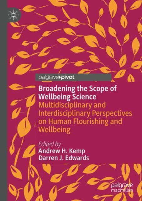 Book cover of: Broadening the Scope of Wellbeing Science. By: Andrew H. Kemp