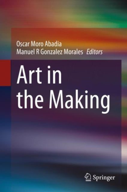 Book cover of: Art in the Making. By: Oscar Moro Abadia