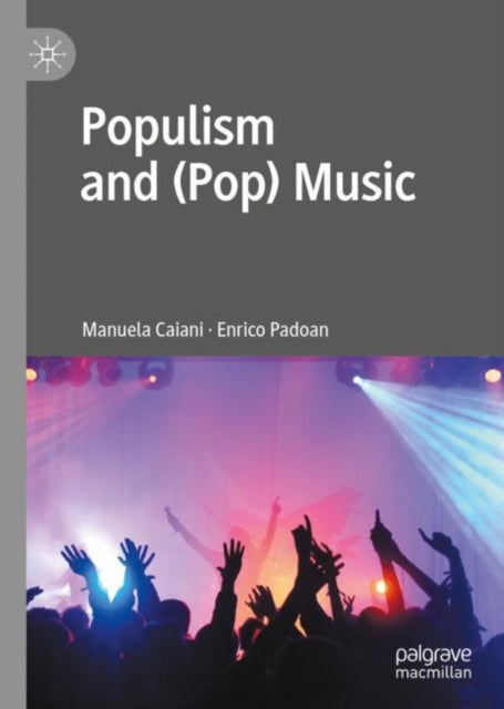 Book cover of: Populism and (Pop) Music. By: Manuela Caiani