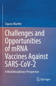 Book cover of: Challenges and Opportunities of mRNA Vaccines Against SARS-CoV-2. By: Siguna Mueller