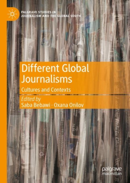 Book cover of: Different Global Journalisms. By: Saba Bebawi