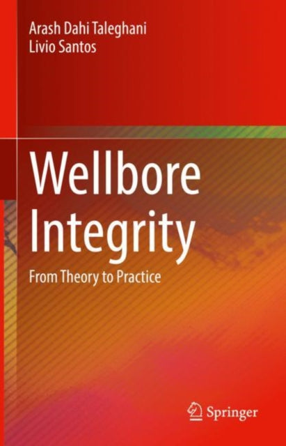 Book cover of: Wellbore Integrity. By: Arash Dahi Taleghani