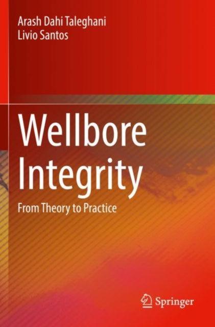 Book cover of: Wellbore Integrity. By: Arash Dahi Taleghani