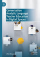 Book cover of: Conversation Analytic Language Teacher Education in Digital Spaces. By: Ufuk Balaman