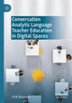 Book cover of: Conversation Analytic Language Teacher Education in Digital Spaces. By: Ufuk Balaman