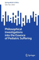 Book cover of: Philosophical Investigations into the Essence of Pediatric Suffering. By: Tyler Tate
