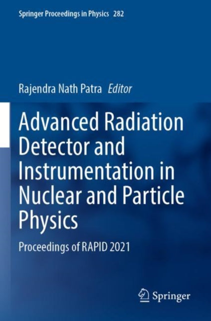 Book cover of: Advanced Radiation Detector and Instrumentation in Nuclear and Particle Physics. By: Rajendra Nath Patra