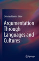 Book cover of: Argumentation Through Languages and Cultures. By: Christian Plantin