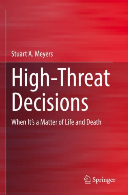 Book cover of: High-Threat Decisions. By: Stuart Meyers