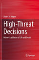 Book cover of: High-Threat Decisions. By: Stuart Meyers