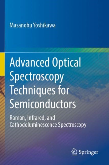 Book cover of: Advanced Optical Spectroscopy Techniques for Semiconductors