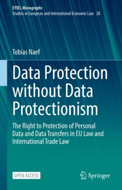 Book cover of: Data Protection without Data Protectionism. By: Tobias Naef