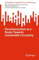 Book cover of: Decarbonization as a Route Towards Sustainable Circularity. By: Maria Magdalena Ramirez-Corredores
