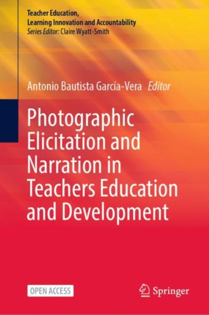 Book cover of: Photographic Elicitation and Narration in Teachers Education and Development. By: Antonio Bautista García-Vera