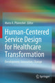 Book cover of: Human-Centered Service Design for Healthcare Transformation. By: Mario A. Pfannstiel