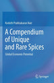 Book cover of: Compendium of Unique and Rare Spices. By: Kodoth Prabhakaran Nair