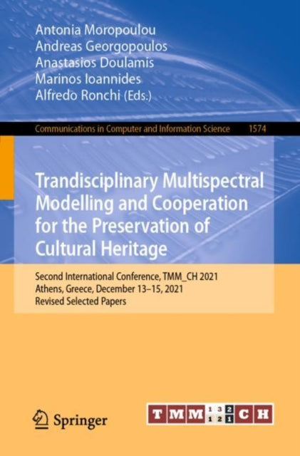Book cover of: Trandisciplinary Multispectral Modelling and Cooperation for the Preservation of Cultural Heritage. By: Antonia Moropoulo