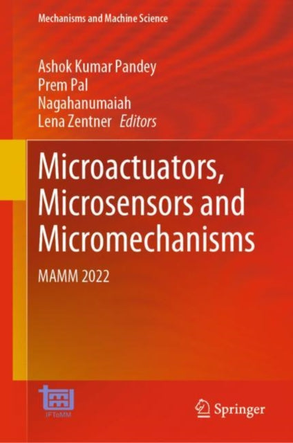 Book cover of: Microactuators, Microsensors and Micromechanisms. By: Ashok Kumar Pandey