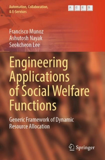 Book cover of: Engineering Applications of Social Welfare Functions. By: Francisco Munoz