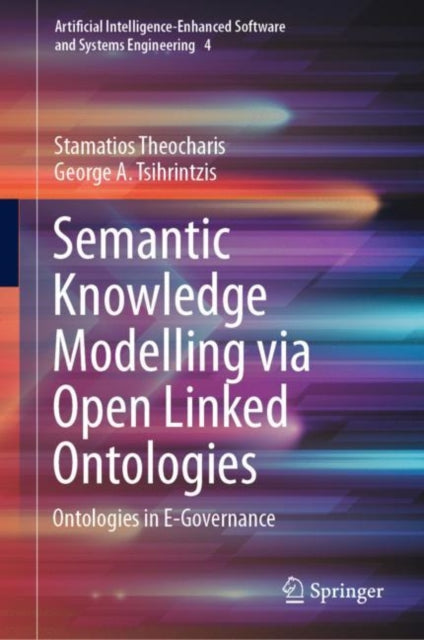 Book cover of: Semantic Knowledge Modelling via Open Linked Ontologies. By: Stamatios Theocharis
