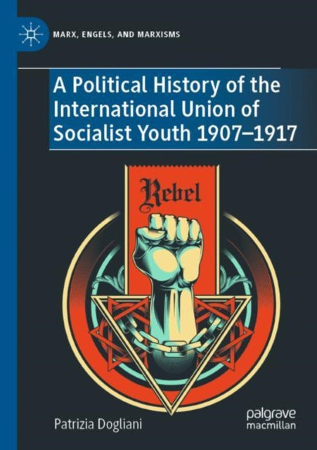 Book cover of: Political History of the International Union of Socialist Youth 1907–1917. By: Patrizia Dogliani