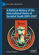 Book cover of: Political History of the International Union of Socialist Youth 1907–1917. By: Patrizia Dogliani