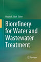 Book cover of: Biorefinery for Water and Wastewater Treatment. By: Maulin P. Shah