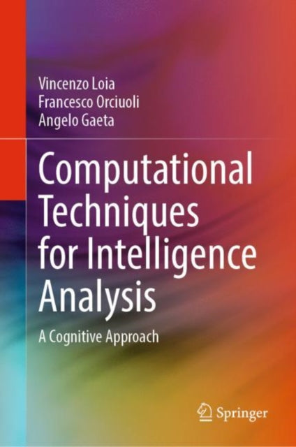 Book cover of: Computational Techniques for Intelligence Analysis. By: Vincenzo Loia