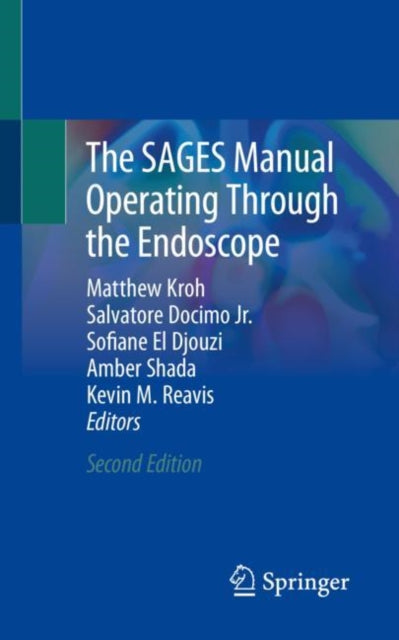 Book cover of: SAGES Manual Operating Through the Endoscope. By: Matthew Kroh