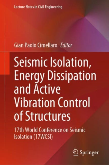 Book cover of: Seismic Isolation, Energy Dissipation and Active Vibration Control of Structures. By: Gian Paolo Cimellaro
