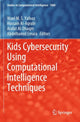 Book cover of: Kids Cybersecurity Using Computational Intelligence Techniques. By: Wael M. S. Yafooz