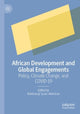 Book cover of: African Development and Global Engagements. By: Adebusuyi Isaac Adeniran
