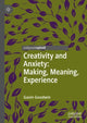 Book cover of: Creativity and Anxiety: Making, Meaning, Experience. By: Gavin Goodwin