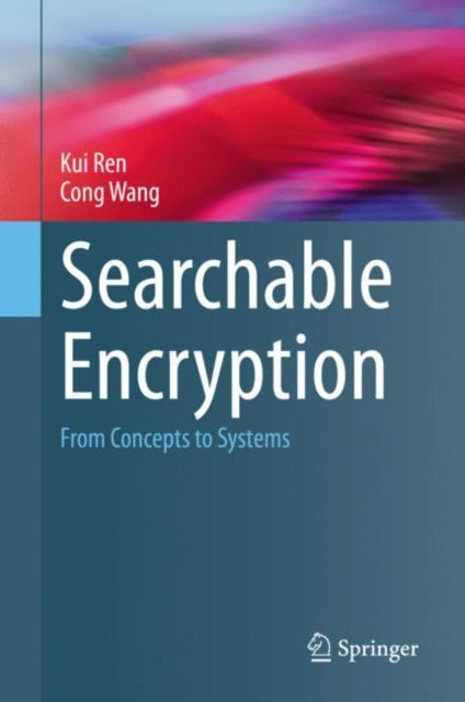 Book cover of: Searchable Encryption. By: Kui Ren