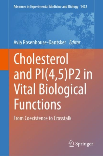 Book cover of: Cholesterol and PI(4,5)P2 in Vital Biological Functions. By: Avia Rosenhouse- Dantsker