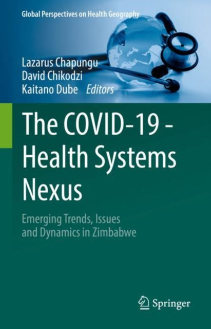 Book cover of: COVID-19 - Health Systems Nexus. By: Lazarus Chapungu