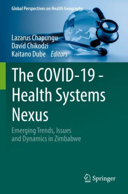 Book cover of: COVID-19 - Health Systems Nexus. By: Lazarus Chapungu