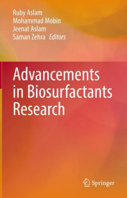 Book cover of: Advancements in Biosurfactants Research. By: Ruby Aslam