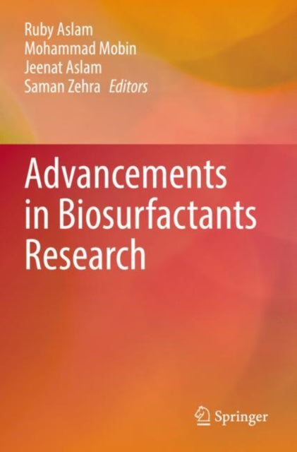 Book cover of: Advancements in Biosurfactants Research. By: Ruby Aslam