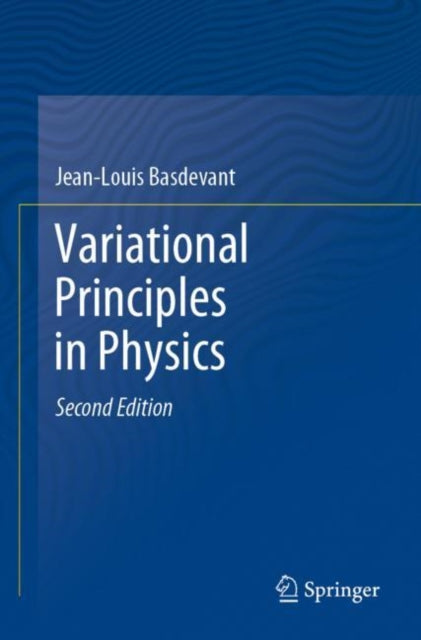 Book cover of: Variational Principles in Physics. By: Jean-Louis Basdevant