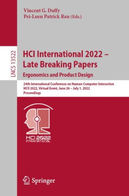 Book cover of: HCI International 2022 – Late Breaking Papers: Ergonomics and Product Design. By: Vincent G. Duffy