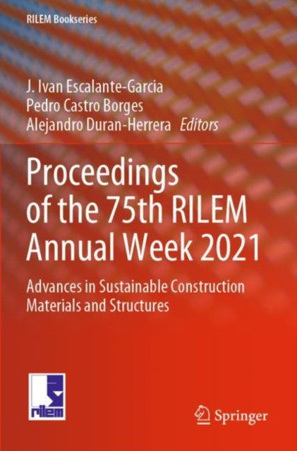Book cover of: Proceedings of the 75th RILEM Annual Week 2021. By: J. Ivan Escalante-Garcia