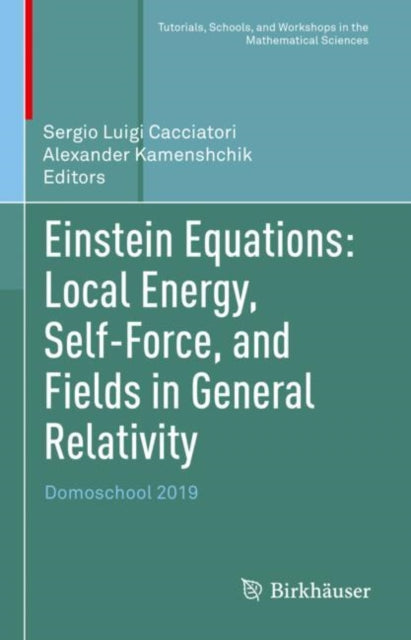 Book cover of: Einstein Equations: Local Energy, Self-Force, and Fields in General Relativity. By: Sergio Luigi Cacciatori
