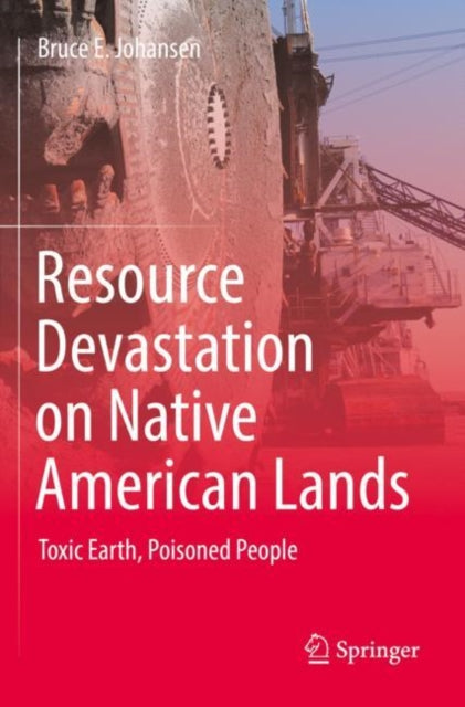Book cover of: Resource Devastation on Native American Lands. By: Bruce E. Johansen